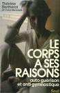 Le Corps A Ses Raisons. Auto-Guerison Et Anti-Gymnastique - Preview