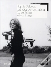 Le Corps-Caméra ; Le Performer Et Son Image
