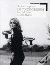 Capa do artigo Le Corps-Caméra ; Le Performer Et Son Image