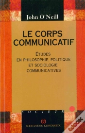 Capa do artigo Le Corps Communicatif : Études En Philosophie, Politique Et Sociologie Communicatives