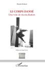 Le Corps Danse ; Une Voie De Réconciliation - Preview
