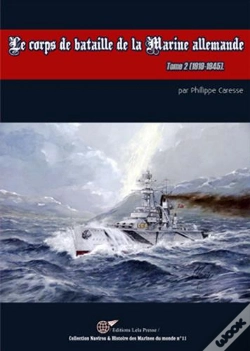 Capa do artigo Le Corps De Bataille De La Marine Allemande.Tome 2 - 1919-1945.