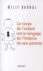 Le Corps De L'Enfant Est Le Langage De L'Histoire De Ses Parents - Preview