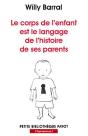 Le Corps De L'Enfant Est Le Langage De L'Histoire De Ses Parents - Preview