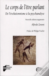 Le Corps De L'Être Parlant ; De L'Évolutionnisme À La Psychanalyse (2e Édition)