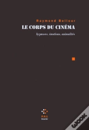 Capa do artigo Le Corps Du Cinéma ; Hypnoses, Émotions, Animalités