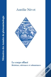 Le Corps Efface - Relations, Substances Et Submutances