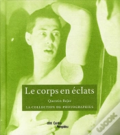 Capa do artigo Le Corps En Éclats : La Collection De Photographies
