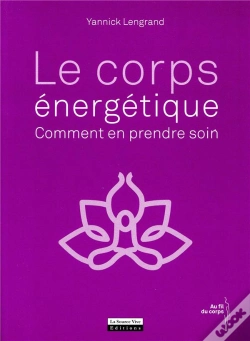 Capa do artigo Le Corps Énergétique ; Comment En Prendre Soin