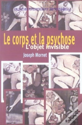 Le Corps Et La Psychose ; L'Objet Invisible