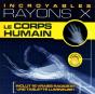 Le Corps Humain - Incroyables Rayons X - Preview