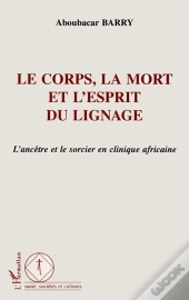 Le Corps La Mort Et L'Esprit Du Lignage