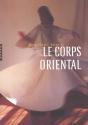 Le Corps Oriental - Preview