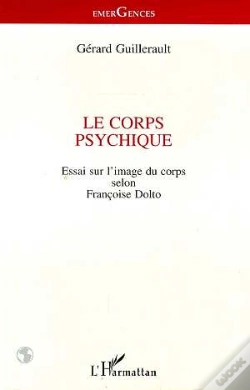 Capa do artigo Le Corps Psychique ; Essai Sur L'Image Du Corps Selon Francoise Dolto