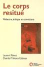 Le Corps Restitué ; Médecine, Éthique Et Convictions - Preview