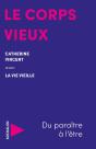 Le Corps Vieux : Du Paraître À L'Être - Preview