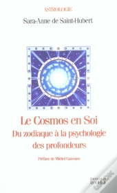 Le Cosmos En Soi - Du Zodiaque A La Psychologie Des Profondeurs