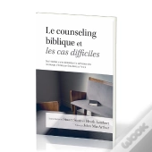 Le Counseling Biblique Et Les Cas Difficiles