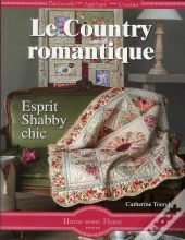 Le Country Romantique - Esprit Shabby Chic.