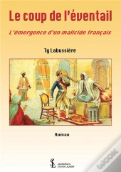 Le Coup De L'Éventail ; L'Émergence D'Un Malicide Français