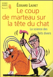 Capa do artigo Le Coup De Marteau Sur La Tête Du Chat ; La Science Des Faits Divers