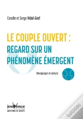 Le Couple Ouvert, Analyse D'Un Phénomène Émergent ; Témoignages Et Analyse