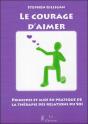 Le Courage D'Aimer ; Principes Et Mise En Pratique De La Thérapie Des Relations Du Soi - Preview