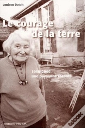 Capa do artigo Le  Courage De La Terre. 1950-2000, Une Paysanne Raconte