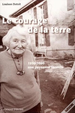 Capa do artigo Le  Courage De La Terre. 1950-2000, Une Paysanne Raconte