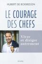 Le Courage Des Chefs : Vivre Et Diriger Autrement - Preview