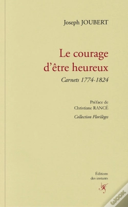 Capa do artigo Le Courage D'Être Heureux : Carnets 1774-1824