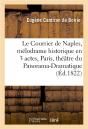 Le Courrier De Naples, Mélodrame Historique En 3 Actes Paris, Théâtre Du Panorama-Dramatique - Preview