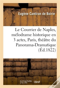 Capa do artigo Le Courrier De Naples, Mélodrame Historique En 3 Actes Paris, Théâtre Du Panorama-Dramatique