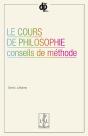 Le Cours De Philosophie : Conseils De Méthode - Preview