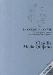 Le Cours D'Une Vie ; Portrait Diachronique De Ferdinand De Saussure