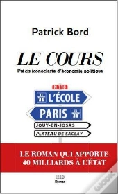 Le Cours ; Precis Iconoclaste D'Economie Politique