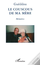 Le Couscous De Ma Mere ; Memoires