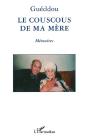 Le Couscous De Ma Mere ; Memoires - Preview