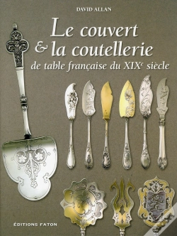 Capa do artigo Le Couvert Et La Coutellerie ; De Table Française Du Xix Siècle