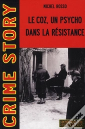 Le Coz, Un Psychopathe Dans La Résistance