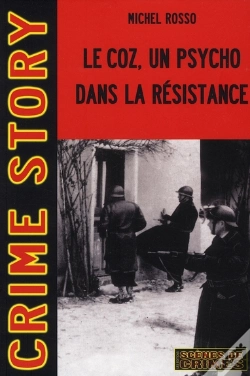 Capa do artigo Le Coz, Un Psychopathe Dans La Résistance