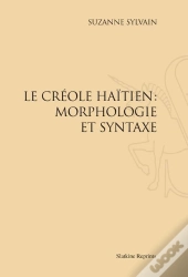 Le Créole Haïtien : Morphologie Et Syntaxe