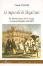 Le Crépuscule De Chapultepec ; Un Diplomate Français Dans Le Mexique De L'Empereur Maximilien (1864-1867) - Preview