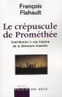 Le Crépuscule De Prométhée ; Contribution À Une Histoire De La Démesure Humaine - Preview