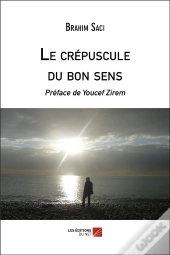 Le Crepuscule Du Bon Sens