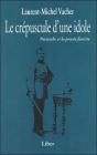 Le Crépuscule D'Une Idole : Nietzsche Et La Pensée Fasciste - Preview