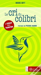 Le Cri Du Colibri ; Le Roman De La Transition