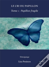 Le Cri Du Papillon, Tome 1 - Papillon Fragile
