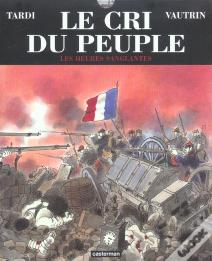 Le Cri Du Peuple T.3; Heures Sanglantes