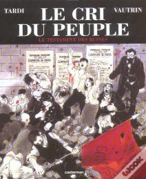 Le Cri Du Peuple T.4; Le Testament Des Ruines